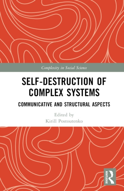 Book cover of: Self-Destruction of Complex Systems. By: Kirill Postoutenko