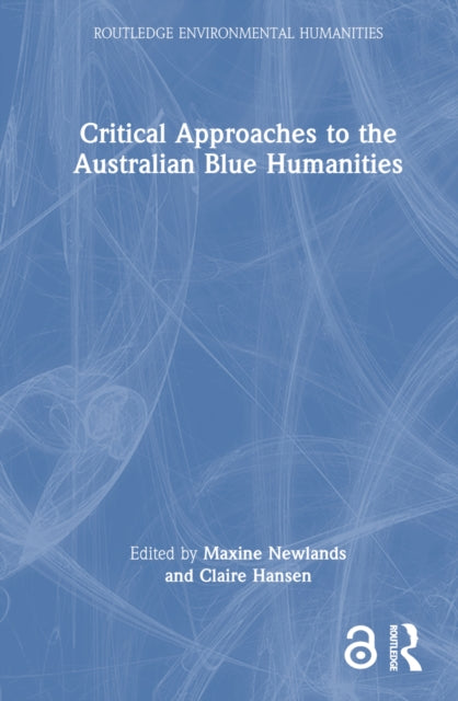 Book cover of: Critical Approaches to the Australian Blue Humanities