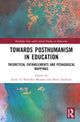 Book cover of: Towards Posthumanism in Education. By: Jessie Bustillos Morales