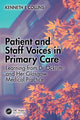 Book cover of: Patient and Staff Voices in Primary Care. By: Kenneth E. Collins