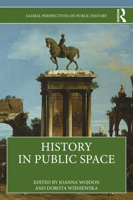 Book cover of: History in Public Space. By: Joanna Wojdon