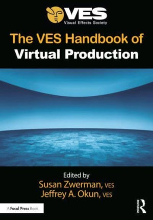 The VES Handbook of Virtual Production