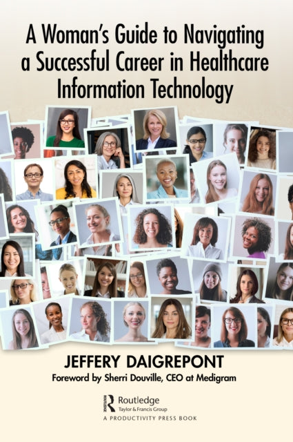 Book cover of: Woman's Guide to Navigating a Successful Career in Healthcare Information Technology