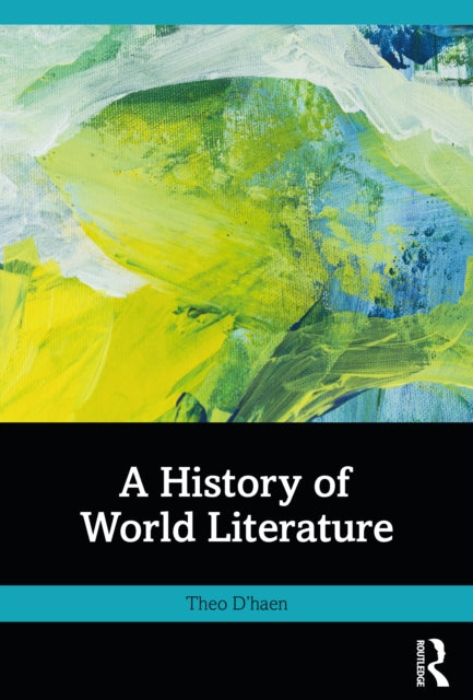 Book cover of: History of World Literature. By: Theo d' Haen