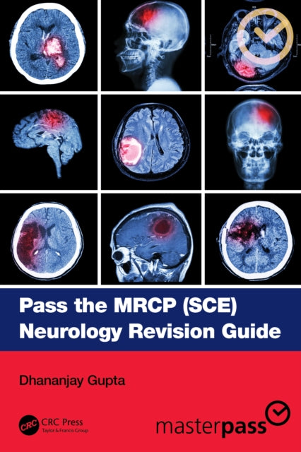 Book cover of: Pass the MRCP (SCE) Neurology Revision Guide. By: Dhananjay Gupta