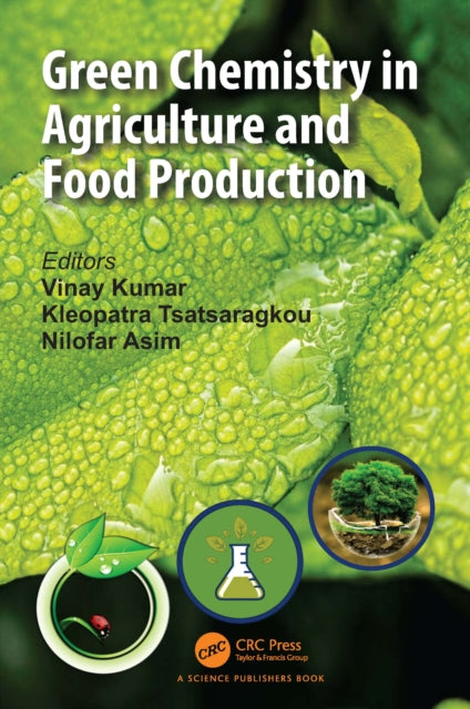 Book cover of: Green Chemistry in Agriculture and Food Production. By: Vinay Kumar