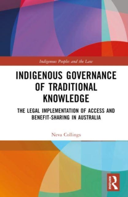 Book cover of: Indigenous Governance of Traditional Knowledge. By: Neva Collings