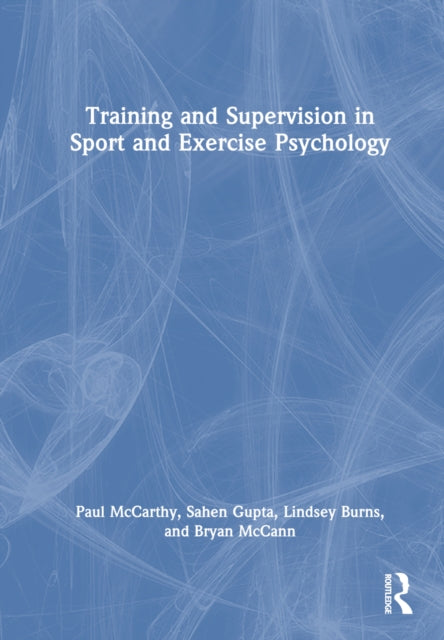 Book cover of: Training and Supervision in Sport and Exercise Psychology. By: McCarthy, Paul