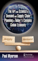 Book cover of: Art and Science of Demand and Supply Chain Planning in Today's Complex Global Economy. By: Paul Myerson
