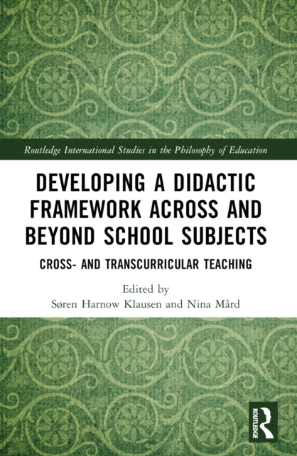 Book cover of: Developing a Didactic Framework Across and Beyond School Subjects. By: Nina Mård