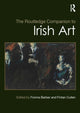 Book cover of: Routledge Companion to Irish Art. By: Fionna Barber