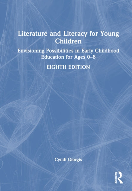 Book cover of: Literature and Literacy for Young Children. By: Cyndi Giorgis