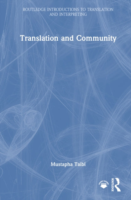 Book cover of: Translation and Community. By: Mustapha Taibi