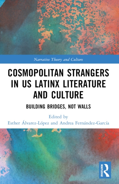 Book cover of: Cosmopolitan Strangers in US Latinx Literature and Culture