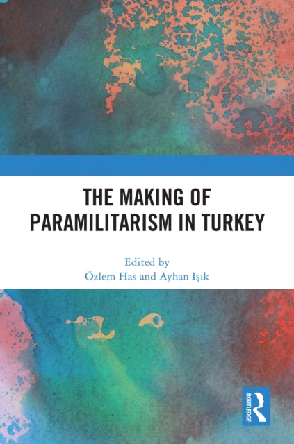 Book cover of: Making of Paramilitarism in Turkey