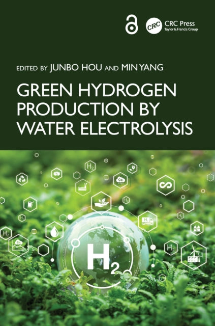 Book cover of: Green Hydrogen Production by Water Electrolysis. By: Junbo Hou