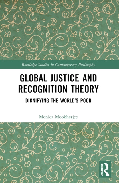 Book cover of: Global Justice and Recognition Theory. By: Monica Mookherjee