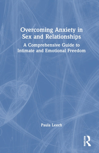 Book cover of: Overcoming Anxiety in Sex and Relationships
