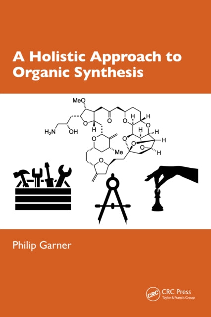 Book cover of: Holistic Approach to Organic Synthesis. By: Philip Garner