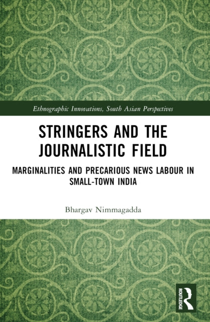 Book cover of: Stringers and the Journalistic Field. By: Nimmagadda Bhargav