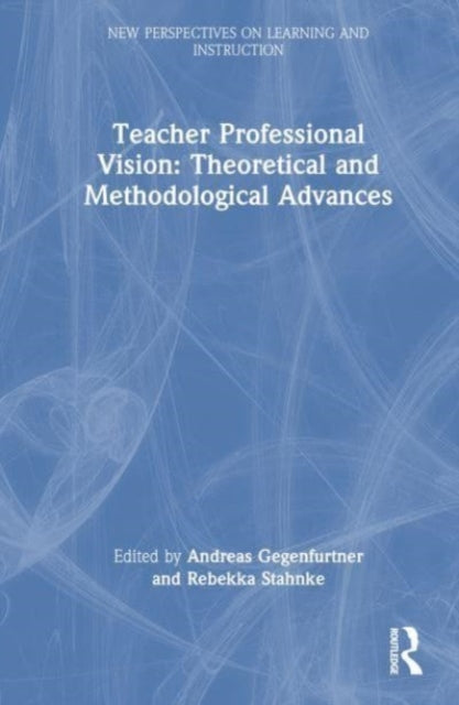 Book cover of: Teacher Professional Vision: Theoretical and Methodological Advances. By: Andreas Gegenfurtner