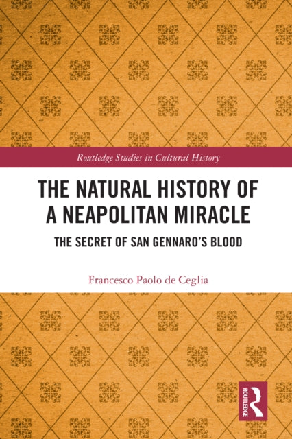 Book cover of: Natural History of a Neapolitan Miracle. By: Francesco de Ceglia