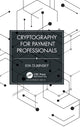 Book cover of: Cryptography for Payment Professionals. By: Ilya Dubinsky