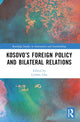 Book cover of: Kosovo’s Foreign Policy and Bilateral Relations. By: Liridon Lika