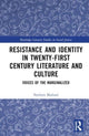 Book cover of: Resistance and Identity in Twenty-First Century Literature and Culture. By: Navleen Multani