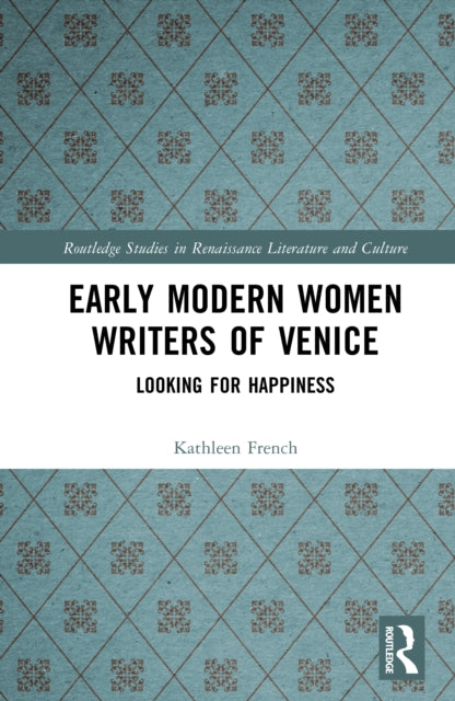 Book cover of: Early Modern Women Writers of Venice. By: Kathleen French