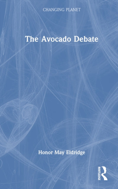 Book cover of: Avocado Debate. By: Honor May Eldridge