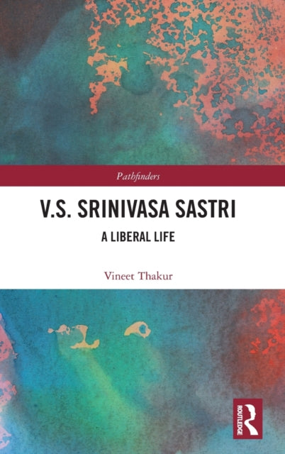 Book cover of: V.S. Srinivasa Sastri. By: Vineet Thakur
