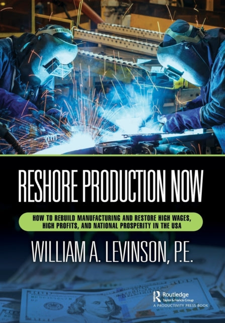 Book cover of: Reshore Production Now. By: William Levinson