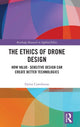 Book cover of: Ethics of Drone Design. By: Dylan Cawthorne
