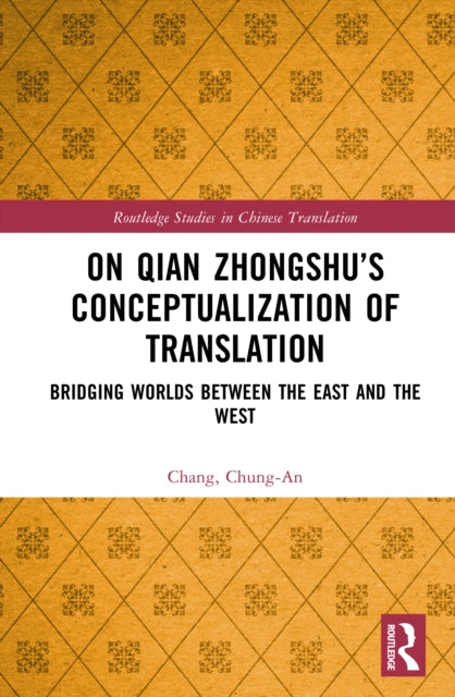 On Qian Zhongshu’s Conceptualization of Translation