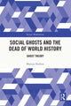 Book cover of: Social Ghosts and the Dead of World History