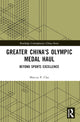 Book cover of: Greater China's Olympic Medal Haul. By: Marcus P. Chu