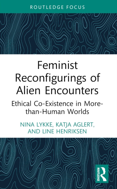 Book cover of: Feminist Reconfigurings of Alien Encounters