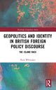 Book cover of: Geopolitics and Identity in British Foreign Policy Discourse. By: Nick Whittaker