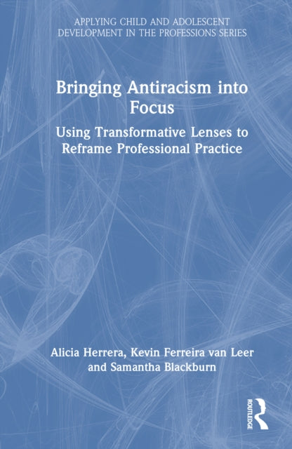 Book cover of: Bringing Antiracism into Focus. By: Alicia Herrera