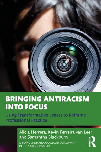 Book cover of: Bringing Antiracism into Focus. By: Alicia Herrera