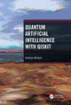 Book cover of: Quantum Artificial Intelligence with Qiskit. By: Andreas Wichert