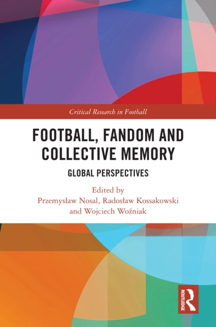 Book cover of: Football, Fandom and Collective Memory