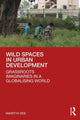 Book cover of: Wild Spaces in Urban Development. By: Amartya Deb
