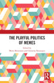 Book cover of: Playful Politics of Memes. By: Mette Mortensen