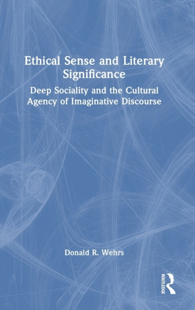 Book cover of: Ethical Sense and Literary Significance. By: Donald R. Wehrs