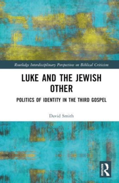 Book cover of: Luke and the Jewish Other. By: David Andrew Smith