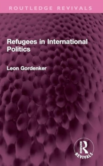 Book cover of: Refugees in International Politics