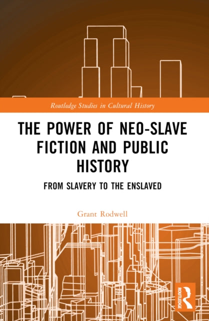 Book cover of: Power of Neo-Slave Fiction and Public History. By: Grant Rodwell
