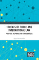 Book cover of: Threats of Force and International Law. By: Agata Kleczkowska